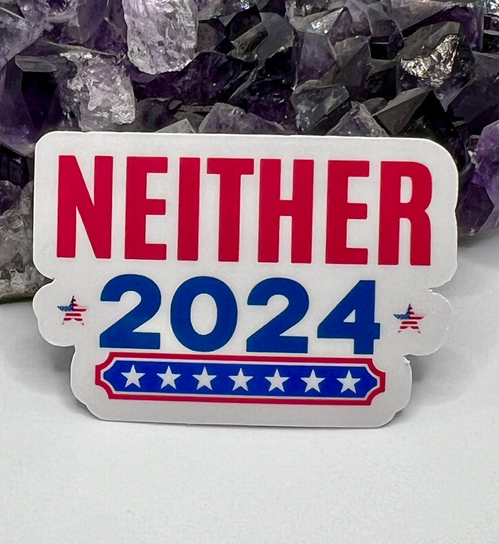 “Neither 2024” Vinyl Sticker