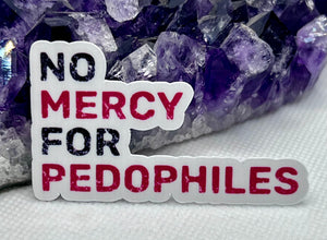 “No mercy for pedophiles” Vinyl Sticker