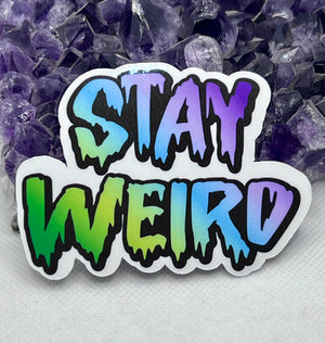 “Stay Weird” Vinyl Sticker